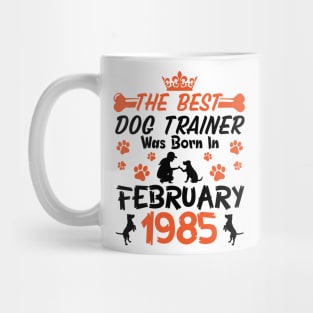 Happy Birthday Dog Mother Father 36 Years Old The Best Dog Trainer Was Born In February 1985 Mug